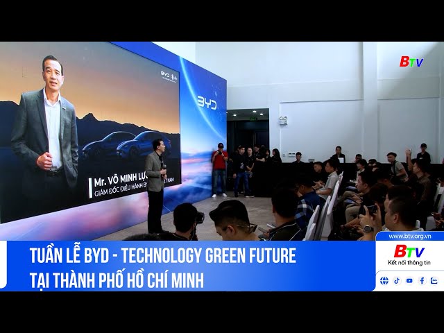 ⁣Tuần lễ BYD - TECHNOLOGY GREEN FUTURE tại Thành phố Hồ Chí Minh
