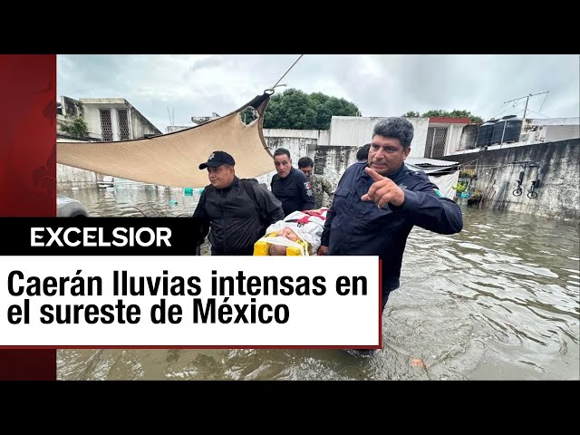 Las lluvias intensas permanecerán en el oriente y el sureste de México