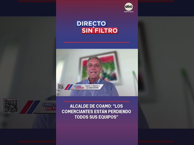 ⁣Directo y Sin Filtro: Alcalde de Coamo: "Los comerciantes están perdiendo todos sus equipos&quo
