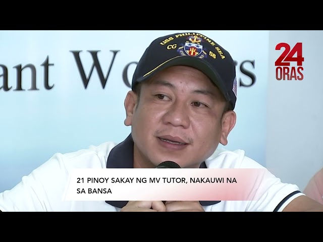 21 Pinoy sakay ng MV Tutor, nakauwi na sa bansa | 24 Oras