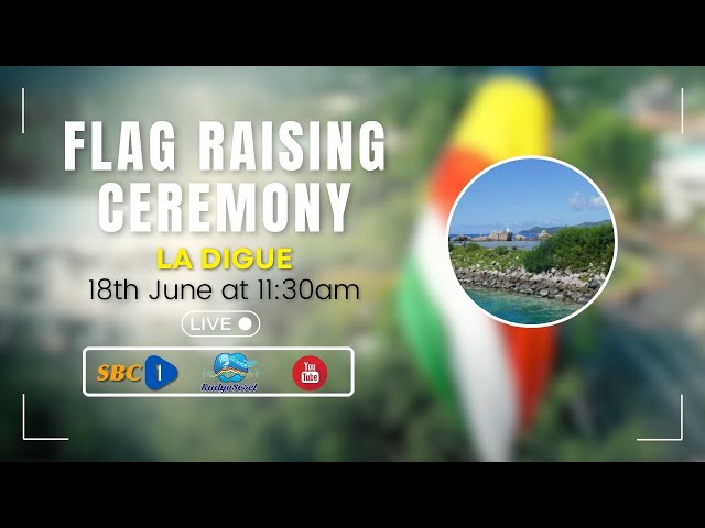 ⁣SBC LIVE | CONSTITUTION DAY - FLAG RAISING CEREMONY: LA DIGUE- 18.06.2024