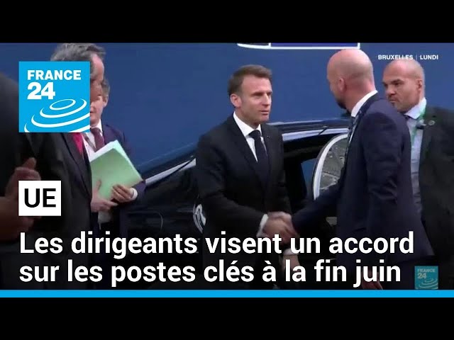 ⁣UE : les dirigeants visent un accord sur les postes clés à la fin juin • FRANCE 24