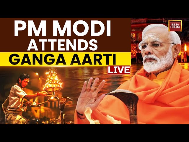⁣PM Modi LIVE: PM Modi Performs Ganga Aarti | PM Modi In   Varanasi | India Today LIVE | Live News
