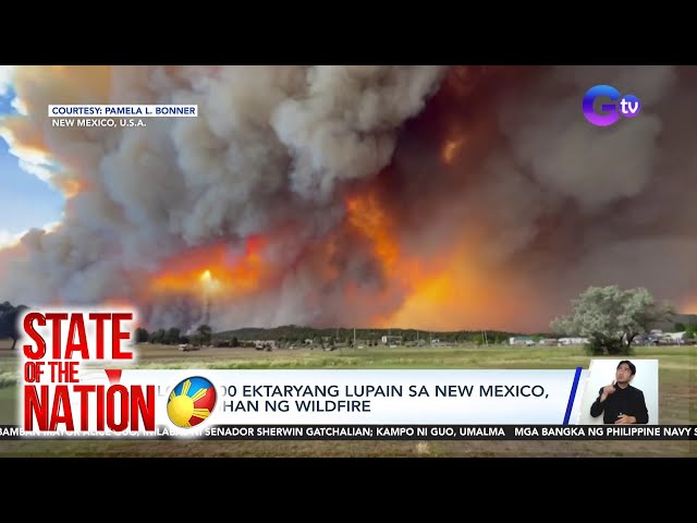 ⁣Parts 2 & 3 - Wildfire sa New Mexico; Karera ng mga baby sa Cagayan, atbp.| State of the Nation