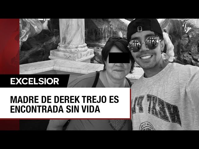 Localizan muerta a la mamá del influencer Derek Trejo