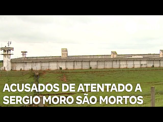 ⁣Acusados de atentado a Sergio Moro são mortos em presídio