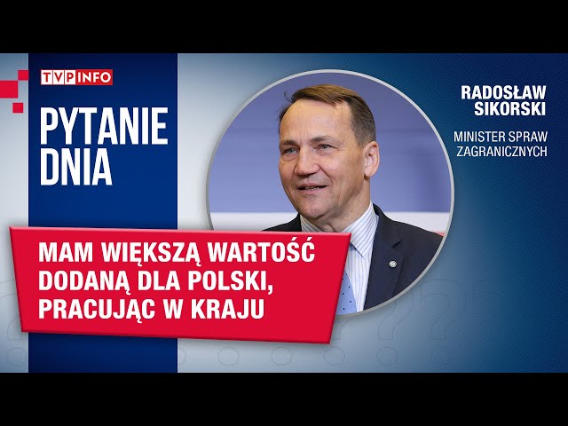 ⁣Sikorski: mam większą wartość dodaną dla Polski, pracując w kraju | PYTANIE DNIA