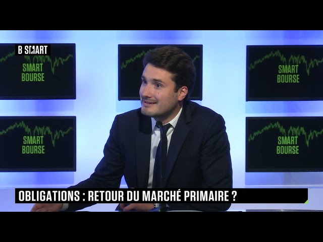 SMART BOURSE - Obligations : retour du marché primaire ?