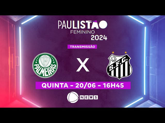 Paulistão Feminino 2024: Palmeiras x Santos ao vivo na Record News - 20/06/2024