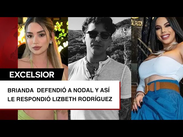 Lizbeth Rodríguez asegura que Brianda Deyanara tuvo intimida con Christian Nodal