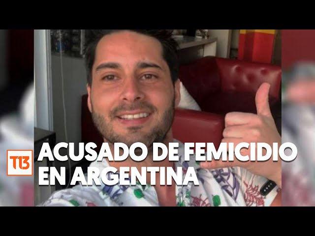 ⁣Chileno acusado de femicidio en Argentina tiene antecedentes por violencia intrafamiliar
