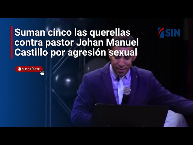 ⁣Suman cinco las querellas contra el pastor Johan Manuel Castillo por agresión sexual