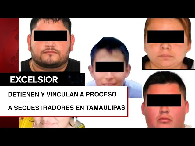 ⁣Detienen y vinculan a proceso a secuestradores que operaban en Tamaulipas