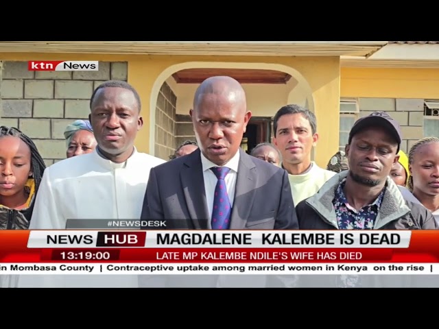⁣Magdalene Kalembe, wife of the late Kibwezi MP Kalembe Ndile, dies