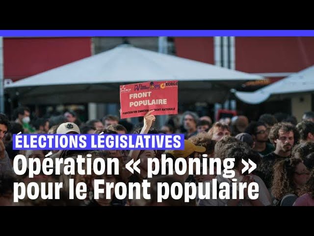 Elections législatives 2024 : On a suivi une opération de phoning pour le Nouveau Front populaire