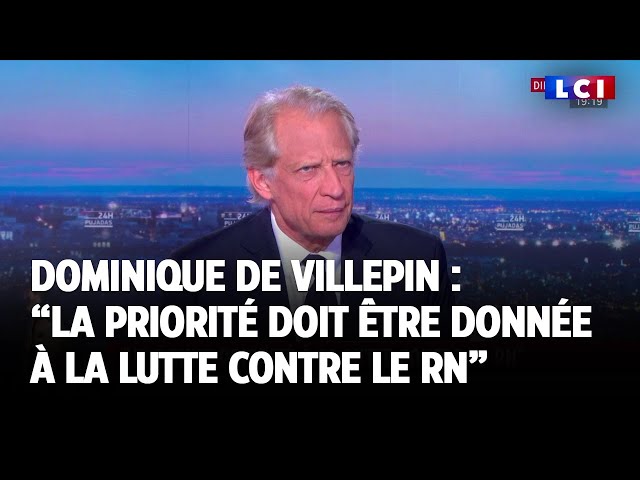 ⁣Dominique de Villepin : "La priorité doit être donnée à la lutte contre le Rassemblement nation