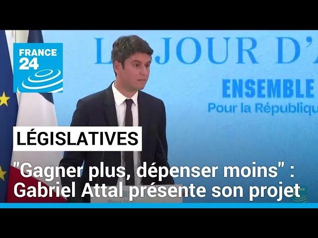 "Gagner plus, dépenser moins" : Gabriel Attal présente son projet pour les législatives