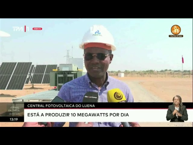 Central fotovoltaica do Luena - Está a produzir 10 megawatts por dia