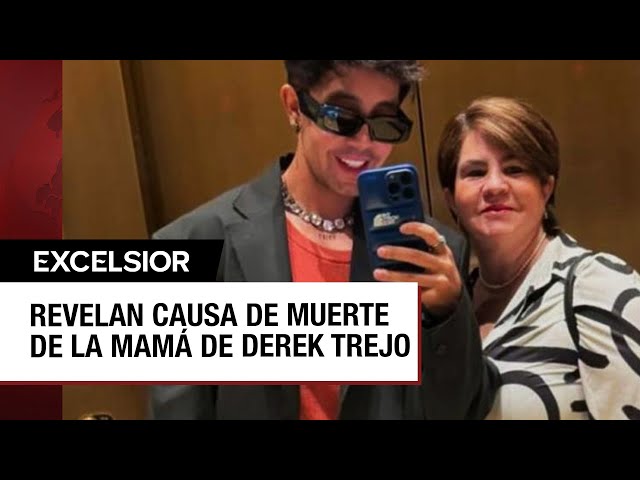 ⁣Madre del influencer Derek Trejo murió por asfixia, revela necropsia