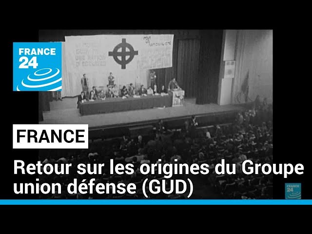 ⁣Derrière l'image : retour sur les origines du Groupe union défense (GUD) • FRANCE 24