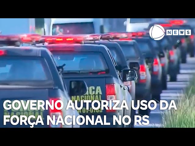 Governo autoriza uso da Força Nacional do RS