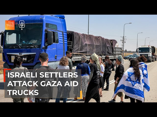 An inside look at how Israeli settlers are blocking aid to Gaza | The Take