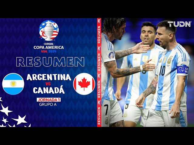 Resumen y goles | Argentina vs Canadá | Copa América 2024 - J1 | TUDN