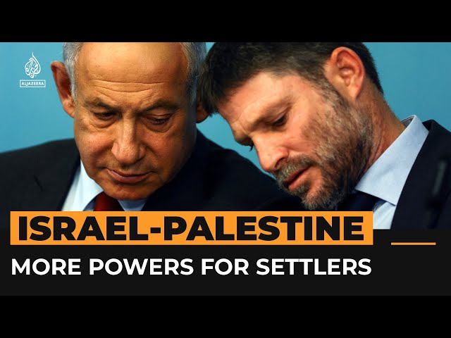 Far-right Israeli minister given more powers over Palestinians | Al Jazeera Newsfeed