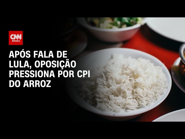 ⁣Após fala de Lula, oposição pressiona por CPI do arroz | cnn arena