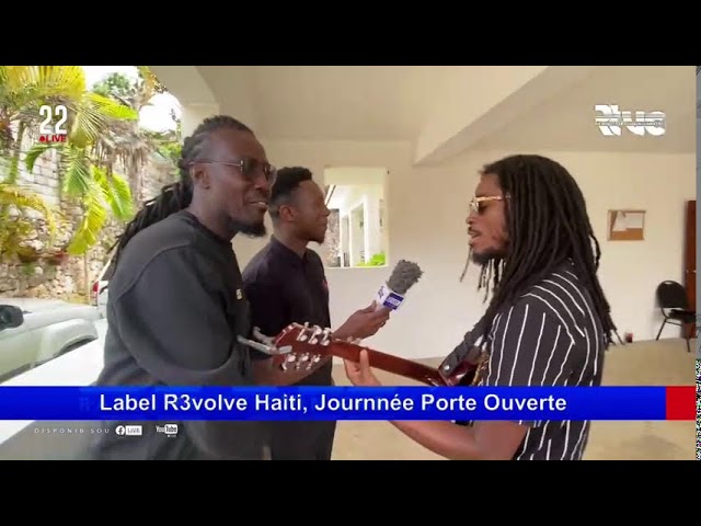 Label R3volve Haiti, Journnée Porte Ouverte #Rtvc #22Live #MS