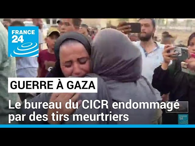 Le bureau du CICR endommagé par des tirs à Gaza qui font des dizaines de morts • FRANCE 24