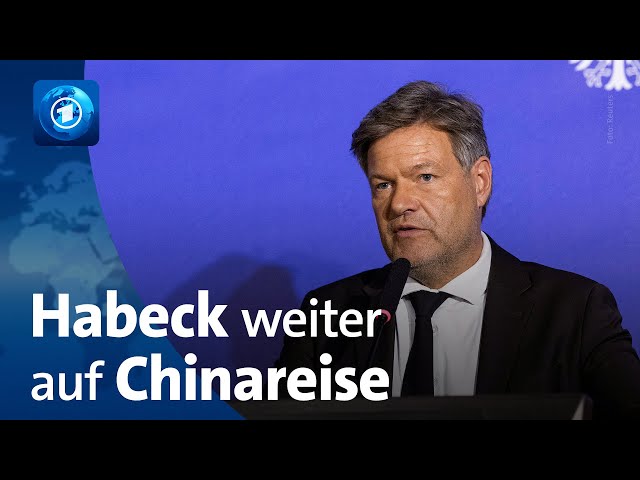 ⁣Wirtschaftsminister Habeck setzt Chinareise fort