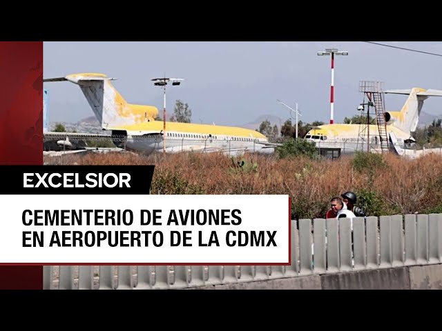 Aviones abandonados en el AICM podrían acabar como chatarra