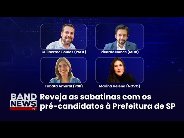 Sabatina BandNews: o que disseram os pré-candidatos à prefeitura de SP