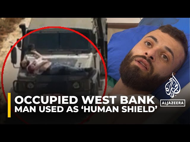 ‘I had hoped to be dead’: Palestinian man used as a 'human shield' by Israeli forces