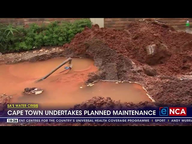 SA's Water Crisis | Cape Town undertakes planned maintenance