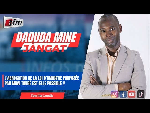 ⁣JANGÀT avec Daouda MINE |L’abrogation de la loi d’amnistie proposée par Mimi Touré est-elle possible