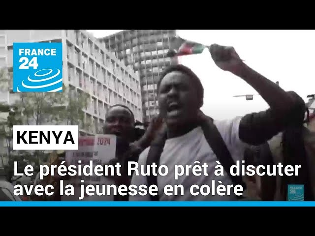 Kenya : le président Ruto prêt à discuter avec la jeunesse en colère • FRANCE 24