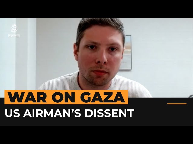 US Air Force ‘conscientious objector’ has a message about Gaza | Al Jazeera Newsfeed