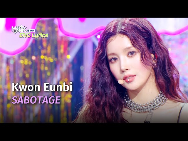 ⁣Kwon Eunbi (권은비) - SABOTAGE [Lyrics] | KBS WORLD TV 240621