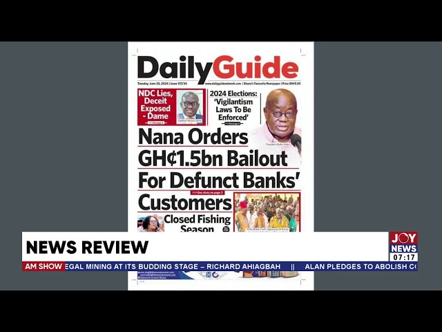 ⁣Nana Orders Ghc1.5bn Bailout for defunct banks' customers | AM Newspaper