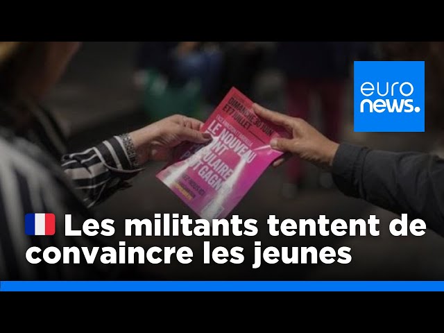 Législatives : les militants tentent de convaincre les jeunes Français d'aller voter | euronews