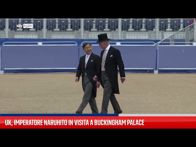 ⁣Uk, imperatore Naruhito in visita a Buckingham Palace
