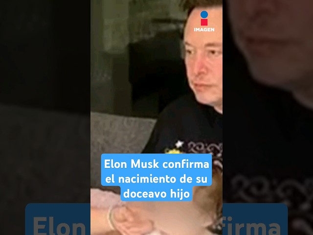 ⁣Elon Musk confirma el nacimiento de su doceavo hijo | Shorts | Zea