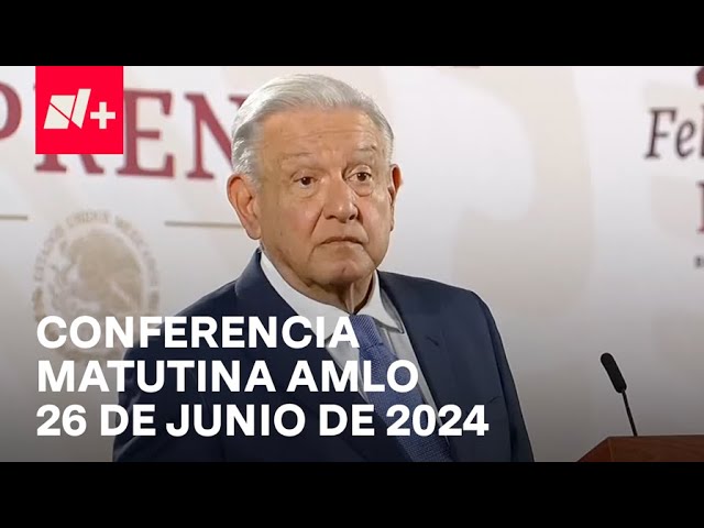 Conferencia mañanera AMLO hoy / 26 de junio de 2024