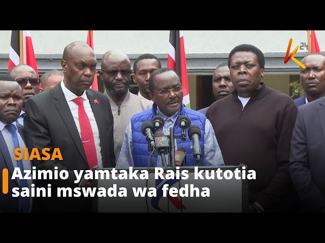 ⁣Viongozi wa Azimio  wamtaka rais William Ruto kutotia saini mswada wa fedha