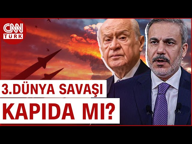 ⁣Devlet Bahçeli ve Hakan Fidan'dan 3.Dünya Savaşı Uyarısı! | CNN TÜRK Masası
