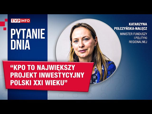 ⁣Pełczyńska-Nałęcz: KPO to największy projekt inwestycyjny Polski XXI w. do tej pory | PYTANIE DNIA