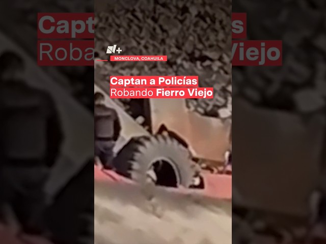 ⁣Captan a policías de Coahuila robando fierro viejo - N+ #Shorts
