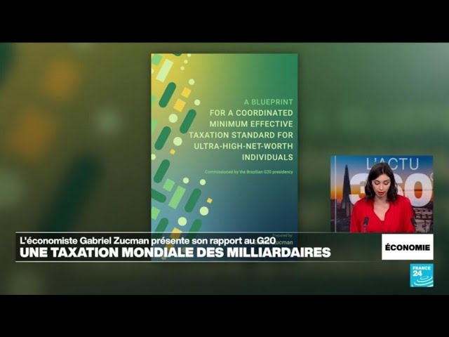 Un impôt mondial minimal pour les milliardaires ? • FRANCE 24